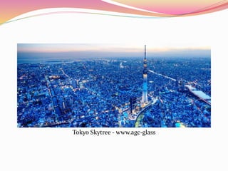 Tokyo Skytree - www.agc-glass
 
