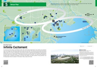 Tokyo International Airport
(Haneda Airport)
Narita
International
AirportHERITAGE ZONE
TOKYO BAY ZONE
1 6
5
7
12
1314
15
16
17
18
19
20
21
22
2324
8
9
10
11
2
3
4
27 282625
The information included in this guidebook is current as of June 2019.
Venue Plan Concept:
Infinite Excitement
The venue plan for the Olympic and Paralympic Games Tokyo 2020 consists predominantly of two thematic and operational
zones: the “Heritage Zone” which houses several iconic venues used at the Tokyo 1964 Games and further sustains the enduring
legacy of Tokyo 1964; and the “Tokyo Bay Zone” which serves as a model for innovative urban development and symbolises the
exciting future of the city. These two zones expand across the city to form an ‘infinity’ symbol with the Athletes’ Village positioned
at the point where the two zones intersect – at the physical and spiritual heart of the Games. The ‘infinity’ symbol embodies the
boundless passion, commitment and inspiration of the world’s elite athletes, the limitless potential of future generations, and
the lasting legacy that will be passed on to the people of Tokyo, Japan and the world.
40
41
37
39
32
33
34
36
35
29
38
31
42
43
30
Many existing venues will be used for the Tokyo 2020 Games including several legacy venues from the Tokyo 1964 Games.
A total of 43 venues in Tokyo and around Japan will be used for the 2020 Games.
❶ Olympic Stadium
■Opening and Closing Ceremonies / Athletics / Football
▲Opening and Closing Ceremonies / Athletics
The National Stadium was used as the main stadium for the Tokyo 1964
Olympic Games, and is currently being rebuilt as a brand new stadium
for the Tokyo 2020 Games. The Opening and Closing ceremonies of the
Tokyo 2020 Games will be held here along with Athletics events and
Football matches. After the 2020 Games are over, the stadium will be
used for sporting and cultural events.
Design Works and Construction Works of Taisei Corporation, Azusa Sekkei Co.,
Ltd. and Kengo Kuma and Associates JV / Courtesy of JSC
* Note: the perspective, etc. are all simulated images, and may differ from the
completed construction. The image is based on a projection of how the greenery
will appear once it has matured approx. 10 years from now.
■ Olympic Sports ▲ Paralympic Sports
5 Venue Plan
10 11
 