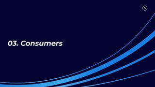 03. Consumers
 