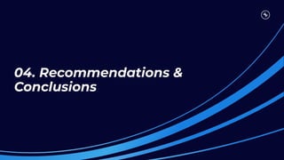 04. Recommendations &
Conclusions
 