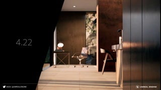 #UE4 | @UNREALENGINE
4.22
 