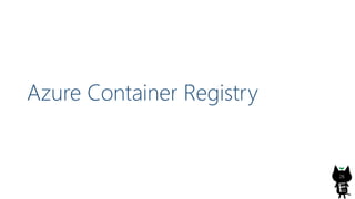 Azure Container Registry
26
 
