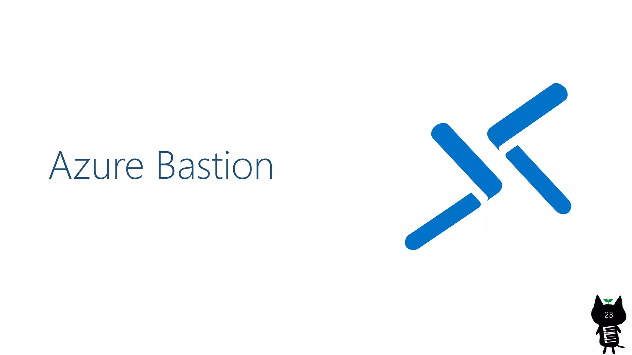 Azure Bastion
23
 