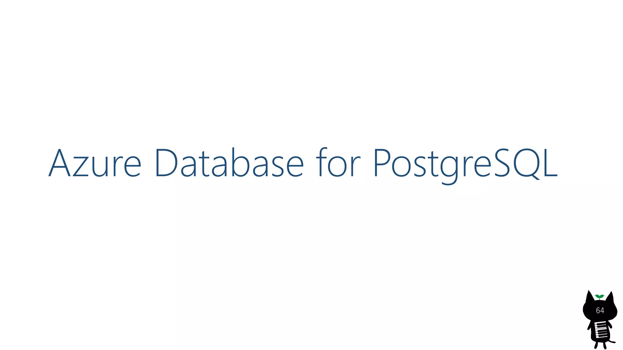 Azure Database for PostgreSQL
64
 