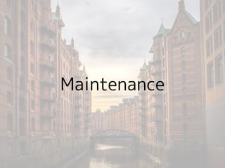 Maintenance
 
