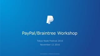 PayPal/Braintree Workshop
 