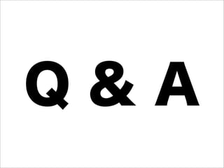 Q & A
 