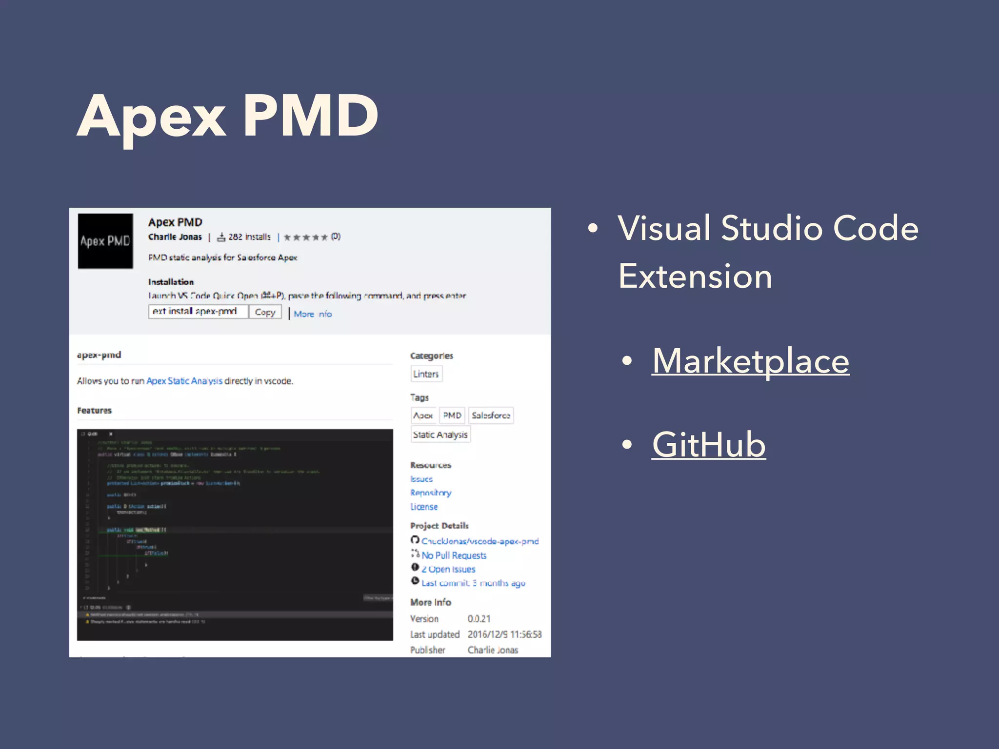 Apex PMD
• Visual Studio Code
Extension
• Marketplace
• GitHub