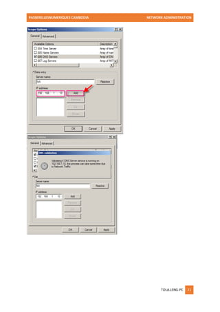 PASSERELLESNUMERIQUES CAMBODIA NETWORK ADMINISTRATION 
TOLA.LENG-PC 21 
 