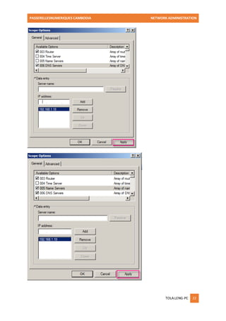 PASSERELLESNUMERIQUES CAMBODIA NETWORK ADMINISTRATION 
TOLA.LENG-PC 22 
 