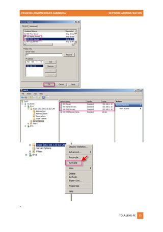 PASSERELLESNUMERIQUES CAMBODIA NETWORK ADMINISTRATION 
TOLA.LENG-PC 25 
-  