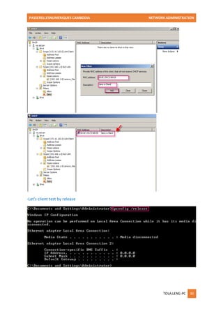 PASSERELLESNUMERIQUES CAMBODIA NETWORK ADMINISTRATION 
TOLA.LENG-PC 30 
-Let’s client test by release 
 