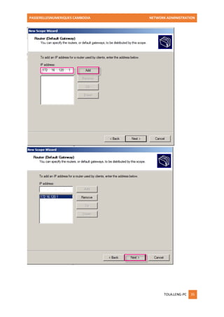 PASSERELLESNUMERIQUES CAMBODIA NETWORK ADMINISTRATION 
TOLA.LENG-PC 35 
 