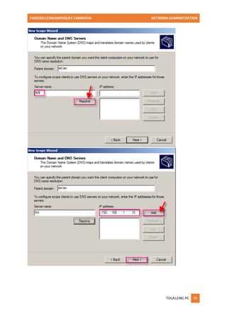 PASSERELLESNUMERIQUES CAMBODIA NETWORK ADMINISTRATION 
TOLA.LENG-PC 36 
 