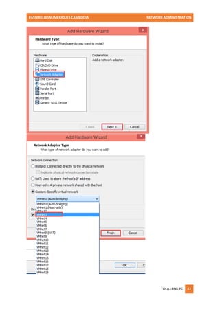 PASSERELLESNUMERIQUES CAMBODIA NETWORK ADMINISTRATION 
TOLA.LENG-PC 42 
 