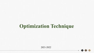 Optimization Technique
2021-2022
2
 