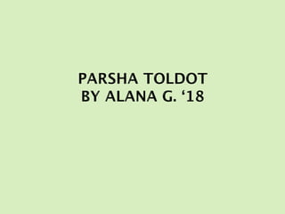 Parsha Presentations: Parshat Toldot