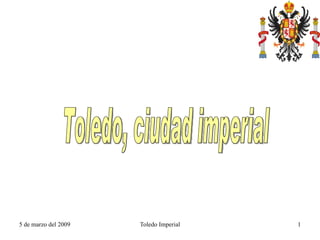Toledo, ciudad imperial 