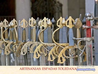 ARTESANIAS: ESPADAS TOLEDANAS
 