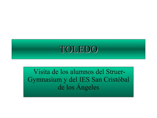 TOLEDO Visita de los alumnos del Struer-Gymnasium y del IES San Cristóbal de los Ángeles 