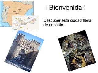 ilBienvenida !
Descubrir esta ciudad llena
de encanto...