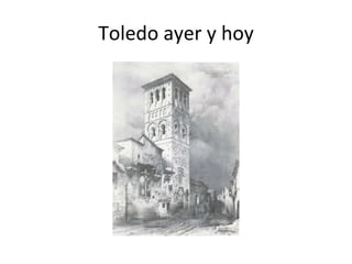 Toledo ayer y hoy 