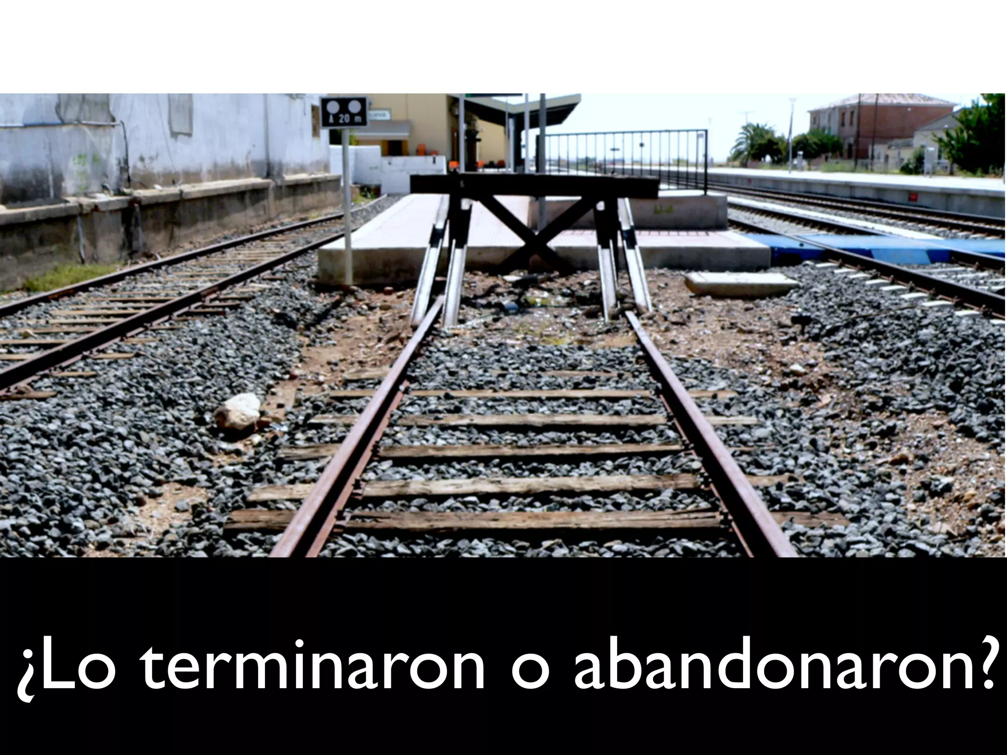 ¿Lo terminaron o abandonaron?
 