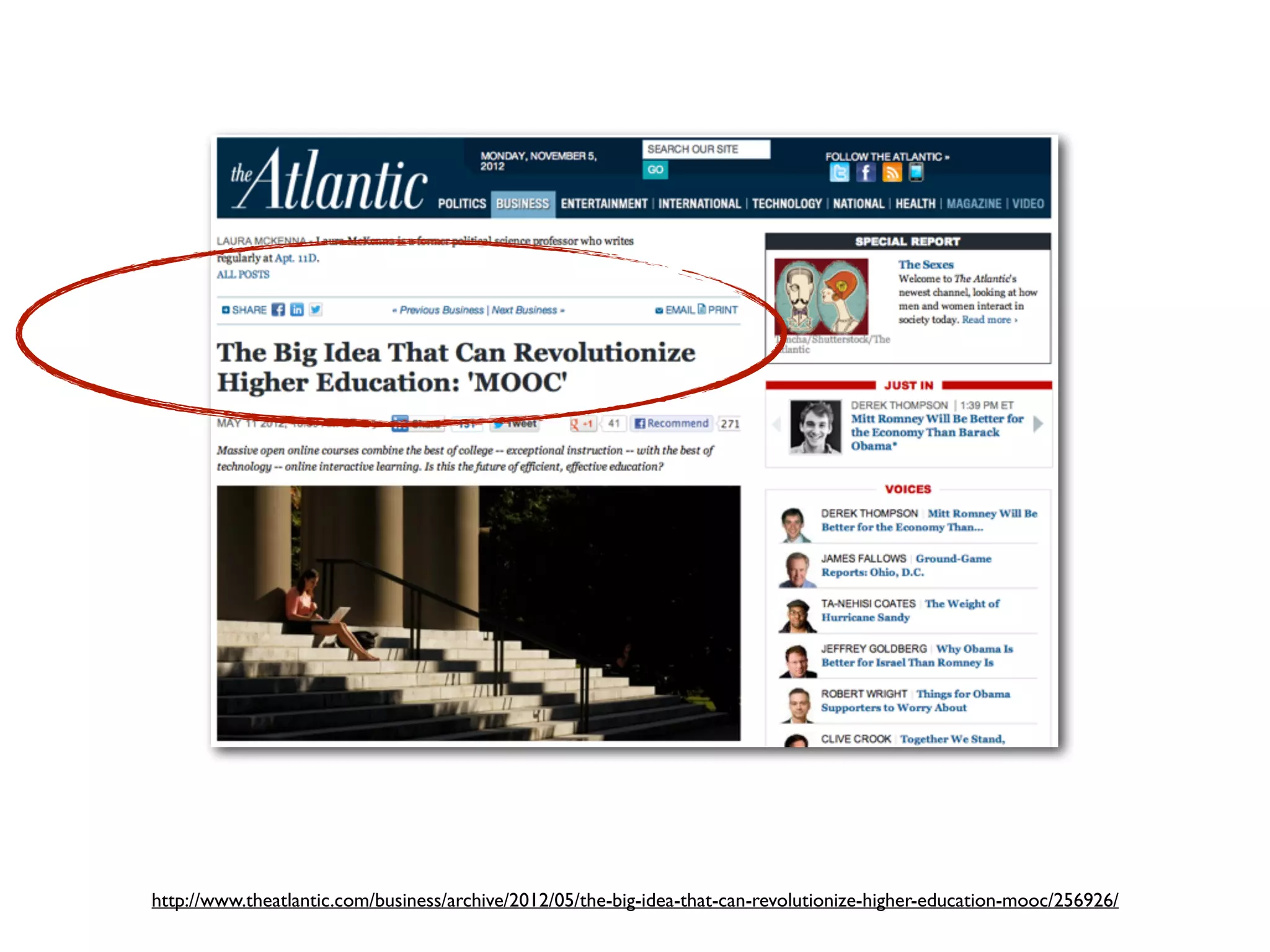 http://www.theatlantic.com/business/archive/2012/05/the-big-idea-that-can-revolutionize-higher-education-mooc/256926/
 