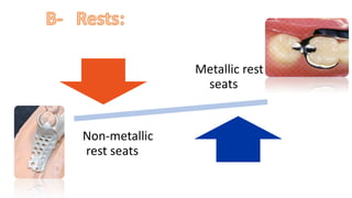“Metallic rest
seats”
“Non-metallic
rest seats”
“ ”
 
