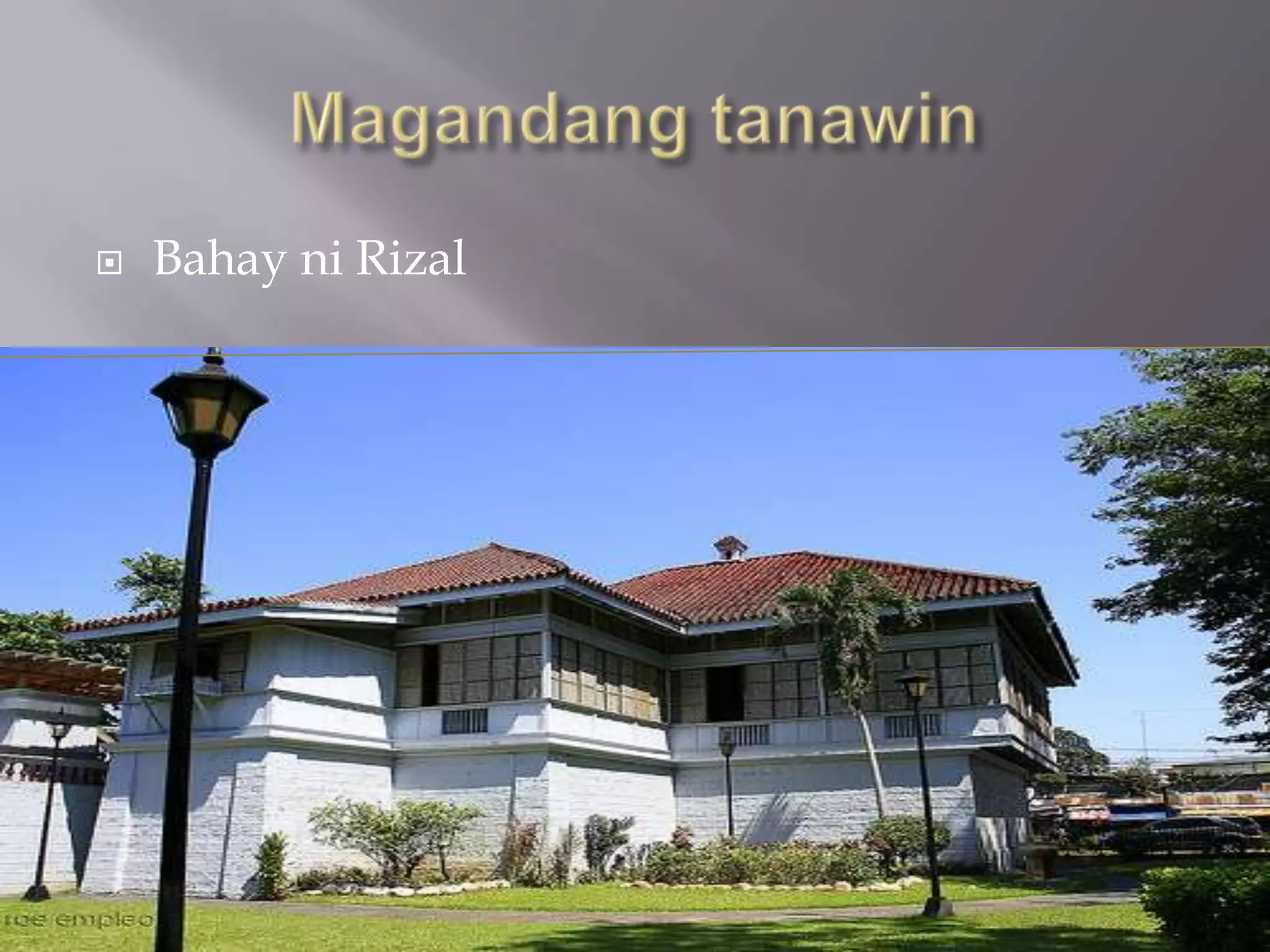  Bahay ni Rizal
 