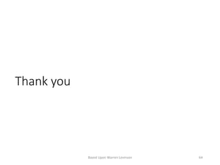 Thank you
Based Upon Warren Levinson 64
 