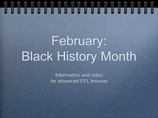 February: Black History Month Information and video for advanced EFL lessons 