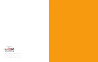 Mahaj Ryad • Immeuble 10 • Boite postale 21 481
Hay Ryad • Rabat 10 000 • Maroc
Tél. : (+212) 537 56 66 33 • fax : (+212) 537 56 66 22
e-mail : ccme@ccme.org.ma / www.ccme.org.ma
 