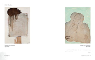 Mahi Binebine
Technique mixte sur panneau,
100 x 70 cm
Technique mixte sur panneau,
100 x 70 cm
« Je combattrai jusqu’à la mort vos idées, mais je mourrai pour que vous
puissiez les exprimer ! »
Voltaire
21La TolérAnce vue par les artistes20 TOLERANCE ART
 