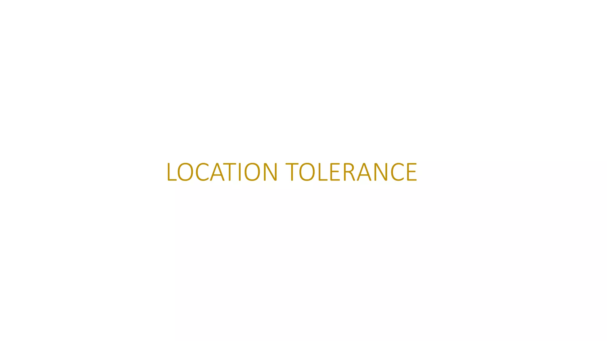 LOCATION TOLERANCE