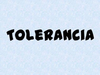 Tolerancia
 