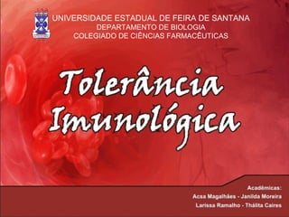 UNIVERSIDADE ESTADUAL DE FEIRA DE SANTANA
DEPARTAMENTO DE BIOLOGIA
COLEGIADO DE CIÊNCIAS FARMACÊUTICAS
 