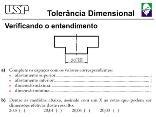 Tolerância Dimensional
Verificando o entendimento
 