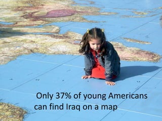  Only 37% of young Americans can find Iraq on a map