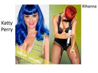 Katty PerryRihanna