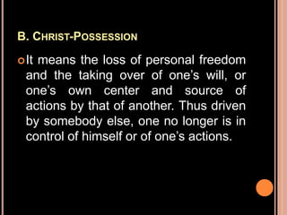  Christ- Possession: This mystical experience is
ineffably sweet, gentle, and delightful. Christ
Himself refers to the de...