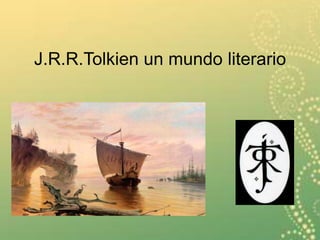 J.R.R.Tolkien un mundo literario
 