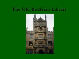 The Old Bodleian Library
 