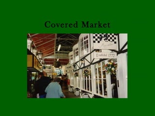 Covered Market
 