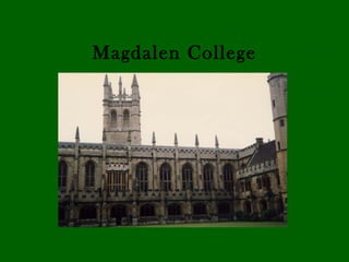 Magdalen College
 
