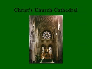 Christ’s Church Cathedral
 