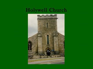 Holywell Church
 
