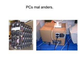 PCs mal anders. 