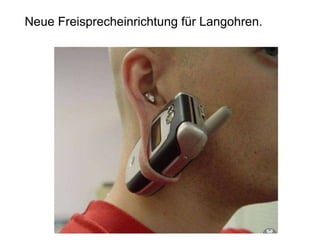 Neue Freisprecheinrichtung für Langohren. 