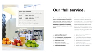 Pricing | Prijzen Tollensfabriek
The prices below are including all services mentioned on page 7.
                                                                        Our ‘full service’.
Full day	 	       € 695,00* (09:00-18:00)
Half day	         € 450,00* (09:00-13:00 or 13:00-18:00)
                                                                        The inventors of the Tollensfabriek spent many          De bedenkers van de Tollensfabriek hebben
Evening		         € 500,00* (19:00-23:00)
                                                                        years as consultants, oftentimes in meetings and        jaren gewerkt als adviseurs. Zij hebben vele
*prices shown are excluding VAT / Prijzen excl. BTW
                                                                        corporate workshops. The services included in the       uren in vergaderingen en workshops bij de grote

We have discount rates for booking multiple days at once.               standard package is exactly how they would like         corporate ondernemingen doorgebracht. Bij het
Please consult us: info@tollensfabriek | +31(0)348 486 580
                                                                        to experience it. The following list of convenient      opzetten van deze diensten hebben ze vooral

                                                                        services is included in the standard rates up till 18   gekeken naar hoe zij het graag gehad zouden

                                                                        persons:                                                hebben in hotels en vergaderkamers. Als je de

                                                                                                                                Tollensfabriek huurt dan zijn de volgende zaken

                                                                                                                                altijd inclusief de prijs, tot 18 personen:


                                                                        •	   Water, tea and great italian coffee.               •	   Water, thee en perfect italiaanse koffie.

                                                                        •	   Wireless internet free of charge.                  •	   Wireless internet, gratis.

                                                                        •	   LCD Projector with DVI and VGA connection          •	   LCD Projector met DVI/VGA aansluiting

                                                                        •	   10 meters of whiteboard wall, mobile.              •	   10 meter whiteboard wand, verplaatsbaar.

                                                                        •	   Multiple break-out areas.                          •	   Meerdere zitjes voor kleinere groepen.

                                                                        •	   Flipover sheets and markers.                       •	   Flipover vellen en stiften.

                                                                        •	   Audio speakers & ipod docking station.             •	   Audio luidsprekers & ipod docking station.

                                                                        •	   Scissors & post-its, magnets.                      •	   Scharen, post-it notes en magneten.




                                                                   6   7
 